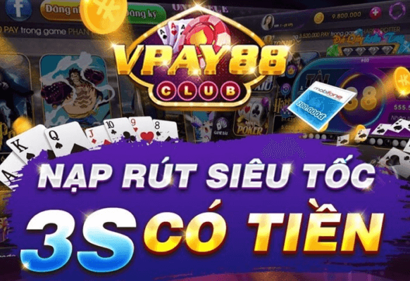 Nạp rút tiền nhanh chóng tại Vpay88