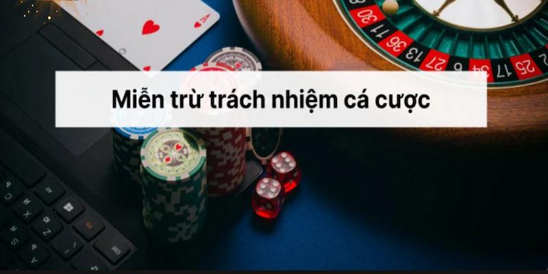 Miễn trừ trách nhiệm nhà cái