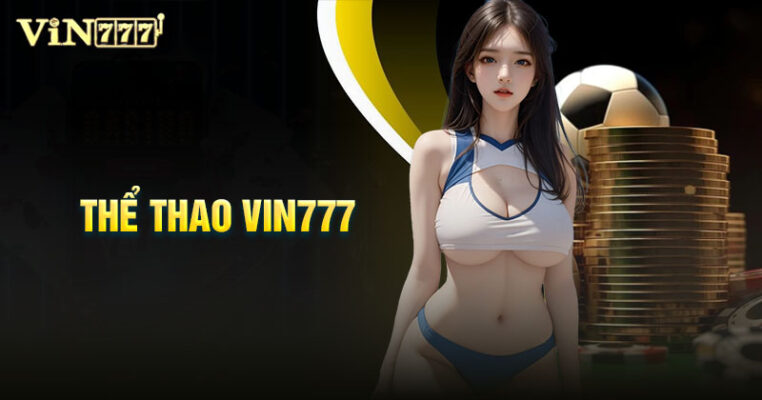 the-thao-vin777-trai-nghiem-ca-cuoc-the-thao-tuyet-voi