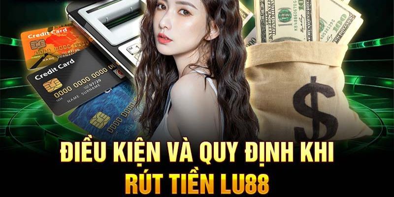 rut-tien-lu88-dieu-kien