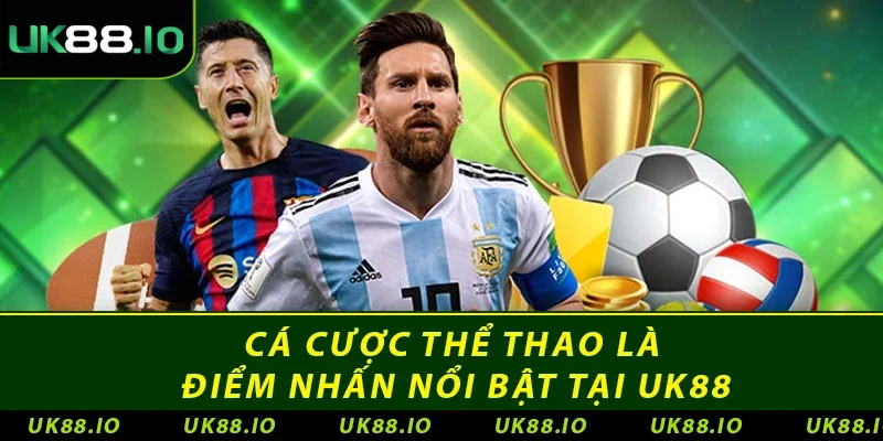Cá cược thể thao là điểm nhấn nổi bật tại UK88