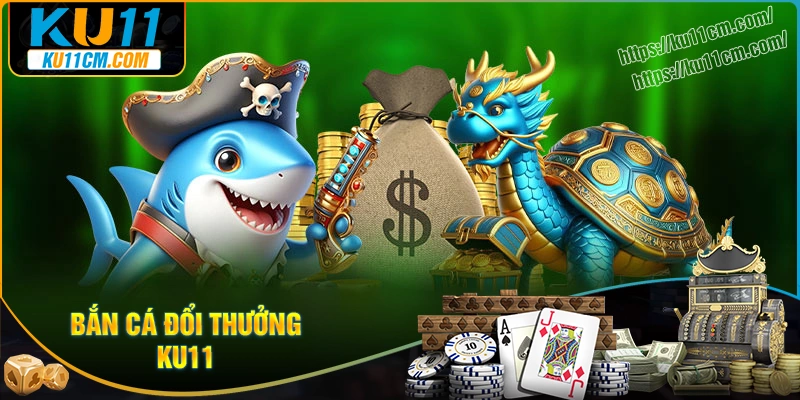 ban-ca-ku11-dai-duong-doi-thuong-sieu-lon-nam-2025