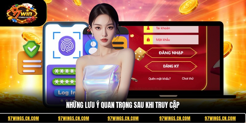 nhung-luu-y-quan-trong-sau-khi-truy-cap